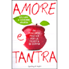 Amore E Tantra<br />Un percorso pratico per la felicità di coppia