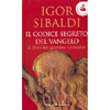 Il Codice Segreto Del Vangelo<br />Il libro del giovane Giovanni