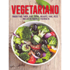 Vegetariano<br />Finger food, pasta, riso, zuppe, insalate, pane, pizze e tante altre bontà in 250 ricette