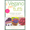 Il Vegano Per Tutti<br />Alimentarsi con gusto e stare in forma senza cibi di origine animale