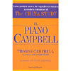 Il Piano Campbell<br />Come perdere peso e far regredire le malattie secondo le indicazioni di The China Study