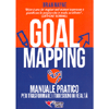 Goal Mapping<br />Manuale pratico per trasformare i tuoi sogni in realtà