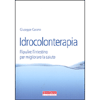 Idrocolonterapia<br />Ripulire l'intestino per migliorare la salute