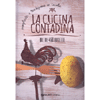 La Cucina Contadina<br />Oltre 450 ricette