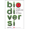 Biodiversi<br />Un fertile scambio di idee tra scienze gastronomiche e scienze botaniche