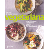 Vegetariana<br />Oltre 200 ricette vegetariane, vegane, gluten free, per diete speciali dalle cucine di Martha Stewart