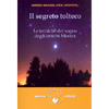 Il Segreto Tolteco<br />Le tecniche del sogno degli antichi Mexica