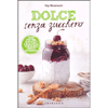 Dolce Senza Zucchero<br />100% cucina bio con basso carico glicemico