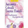 Aurasoma cristalli essenze floreali