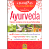 Ayurveda - Trova il tuo Sentiero verso la Perfetta Salute <br />Costituzione - Nutrimento - Purificazione - Ringiovanimento - Forza e quiete - Ecologia - Relazioni - Esercizi