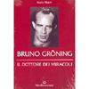 Bruno Groning <br />Il Dottore dei Miracoli