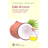 L'Olio di Cocco<br />Naturale, nutriente, sano in cucina e per il corpo