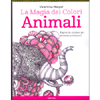 La magia dei Colori - Animali<br />Pagine da colorare per divertirsi e rilassarsi