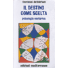 Il Destino come Scelta<br />Psicologia Esoterica