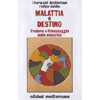 Malattia e Destino<br />Il valore e il messaggio della malattia