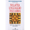 Malattia Linguaggio dell'Anima<br />significato e interpretazione delle malattie