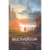 Multiversum<br />E se la nostra vita non percorresse una sola strada... ma tutte quelle possibili?