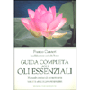 Guida Completa agli Oli Essenziali<br />Manuale pratico di aromaterapia 