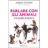 Parlare con gli Animali<br />e ricevere risposte