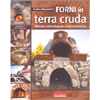 Forni in Terra Cruda<br />Manuale Pratico Illustrato di Autocostruzione