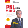 PNL per la Vendita<br />Tecniche e strategie di Programmazione Neuro-Linguistica applicata alla vendita e al business