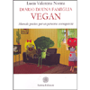 Diario di una Famiglia Vegan <br />Manuale pratico per un percorso consapevole
