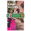 Borghi da Vivere<br />Le nostre 211 Bandiere arancioni ti accolgono nel cuore d’Italia tra arte e gusto, natura e relax