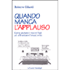 Quando Manca l'Applauso<br />Come aiutare i nostri figli ad affrontare l’insuccesso