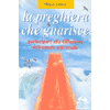 La Preghiera che Guarisce (R)<br />