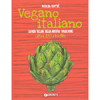 Vegano Italiano<br />Sapori vegani della nostra tradizione - Oltre 150 ricette