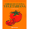 Corso di Cucina Vegetariana<br />Ricette superveloci per principianti