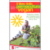 Il Libro della Permacultura Vegan<br />Pratiche e ricette per mangiare sano