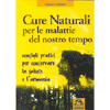 Cure naturali per le malattie del nostro tempo