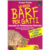 La Dieta BARF per Gatti<br />Manuale di alimentazione naturale con tabelle e piani alimentari