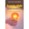 Energia Vitale<br />Dalle molecole alle organizzazioni: viaggio tra le radici comuni della vita