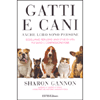 Gatti e Cani - Anche Loro Sono Persone<br />Scegliamo per loro uno stile di vita più sano e compassionevole