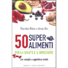 50 Super Alimenti<br />Per la salute e il benessere