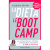 La Dieta LeBootCamp<br />Tonifica, disintossica, modella