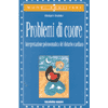 Problemi di Cuore<br />Interpretazione psicosomatica del disturbo cardiaco