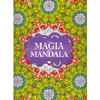 La Magia dei Mandala<br />Disegni da colorare