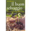 Il Buon Selvaggio<br />Vivere secondo natura migliora la vita