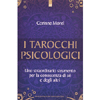 I Tarocchi Psicologici<br />Uno straordinario strumento per la conoscenza di sé e degli altri
