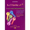 Le 5 Ferite: Vol. II - Nuove Chiavi di Guarigione<br />Accorgersi quando una ferita è attiva - Il ruolo dell’ego - Una straordinaria casistica