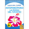 Ho'oponopono - La Forza del Perdono<br />