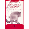 La Scimmia Ubriaca<br />Corso pratico per placare la mente e vivere una vita più consapevole