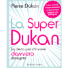 La Super Dukan<br />La dieta per chi vuole davvero dimagrire