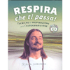 Respira Che Ti Passa! - Con CD Audio<br />Tecniche di respirazione per l'autoguarigione