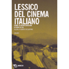 Lessico Del Cinema Italiano (Volume I)<br />Forme di Rappresentazione e Forme di vita