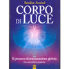 Corpo di Luce<br />Il processo di trasmutazione globale