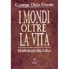 I Mondi Oltre la Vita - Volume I<br />Reami alti del cielo